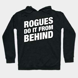 Rogues Do It From Behind - RPG Rogue Hoodie